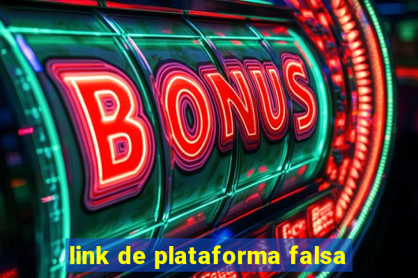 link de plataforma falsa